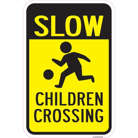 Slow Children Crossing, Heavy-Gauge Aluminum Rust Proof Parking Sign